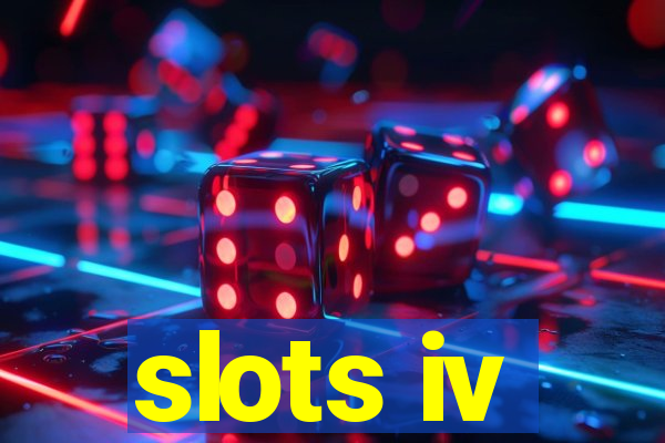 slots iv