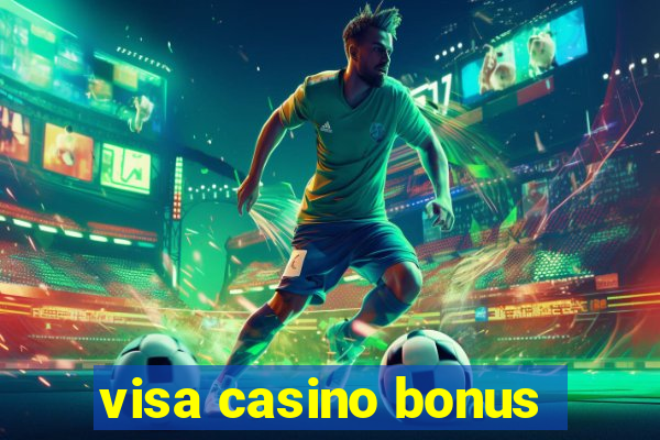 visa casino bonus