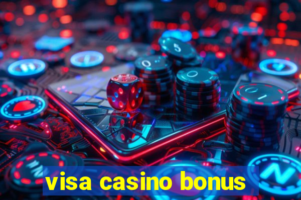 visa casino bonus