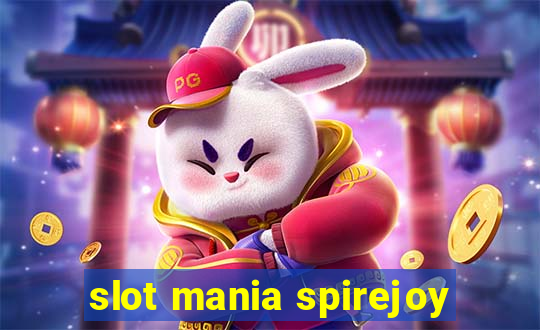 slot mania spirejoy