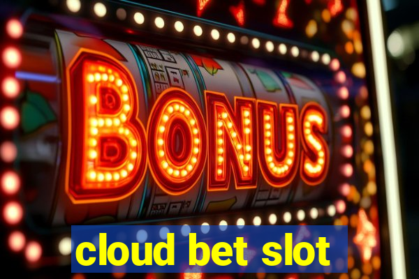 cloud bet slot