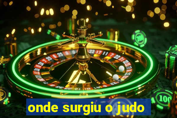 onde surgiu o judo