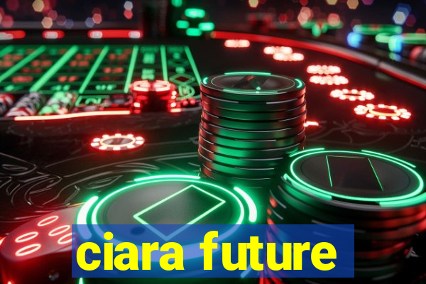 ciara future