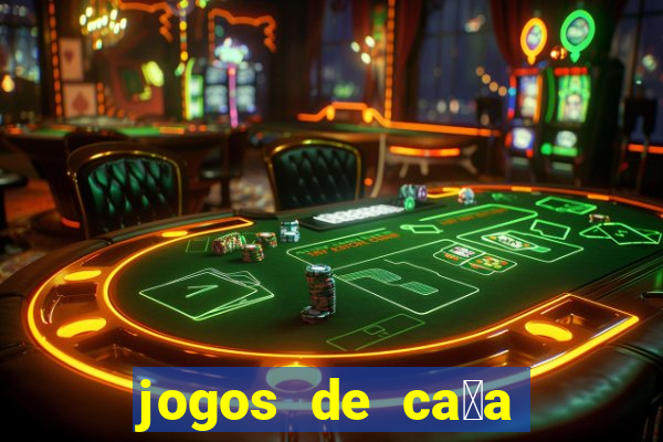 jogos de ca莽a n铆queis que paga dinheiro real