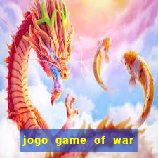 jogo game of war fire age