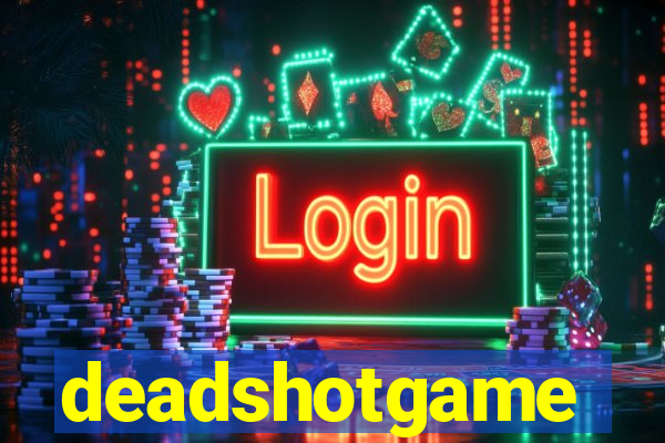 deadshotgame