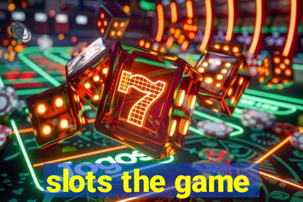 slots the game