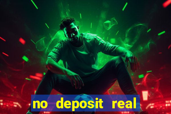 no deposit real money casinos