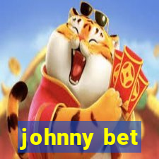 johnny bet