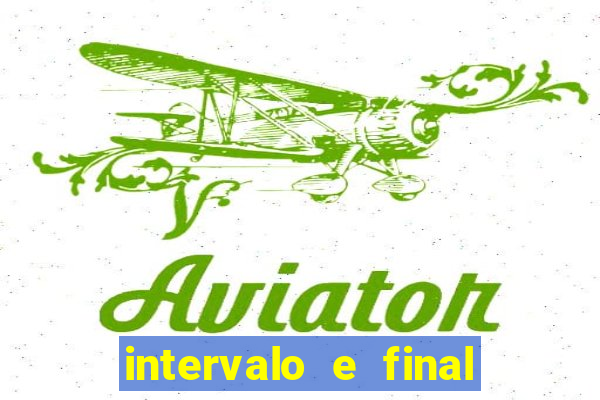 intervalo e final do jogo como funciona