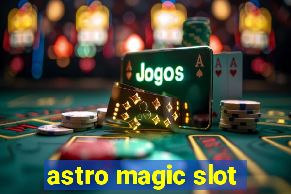 astro magic slot