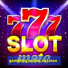 gambling online casinos