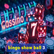 bingo show ball 3