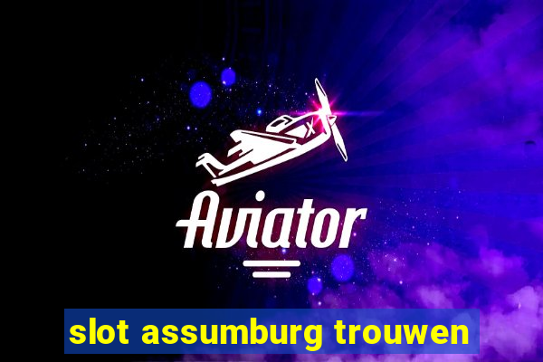 slot assumburg trouwen