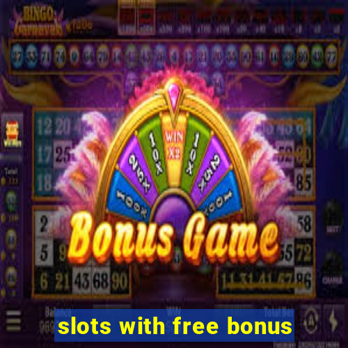 slots with free bonus