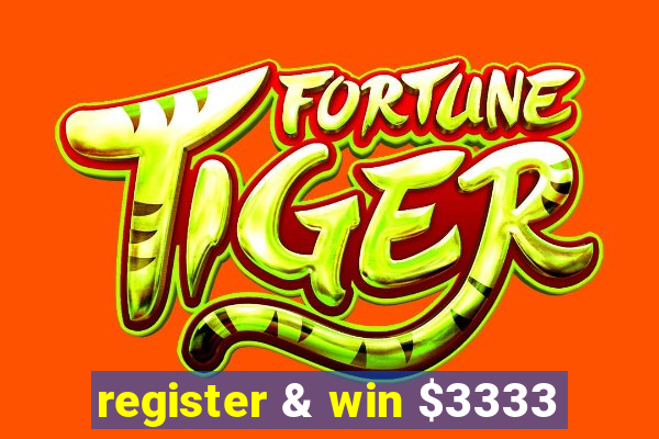 register & win $3333