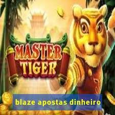 blaze apostas dinheiro