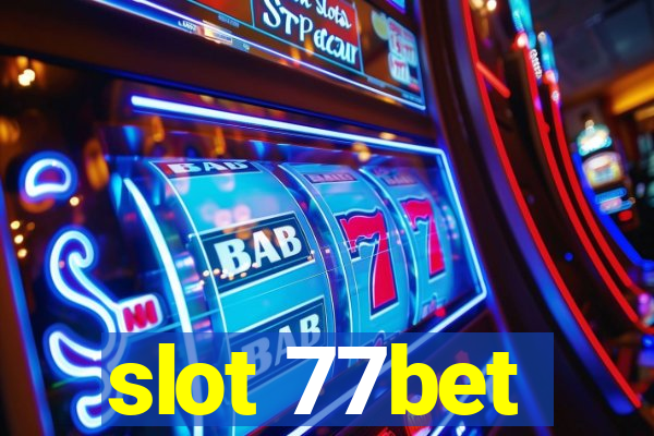 slot 77bet