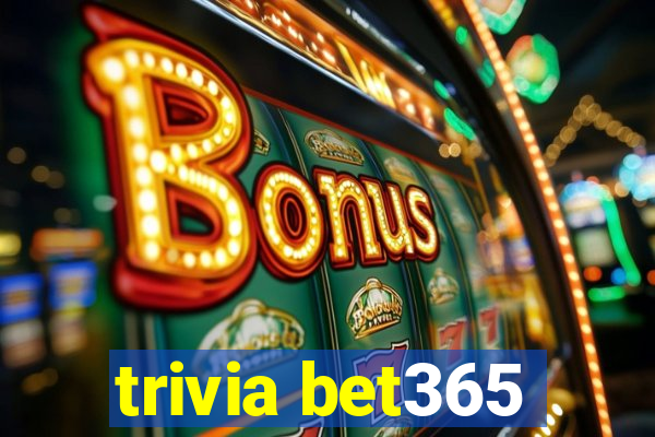 trivia bet365