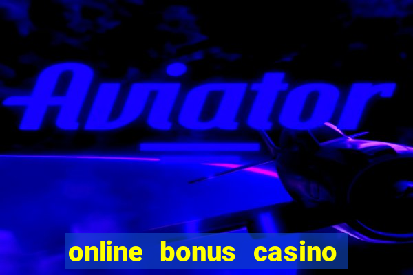 online bonus casino no deposit