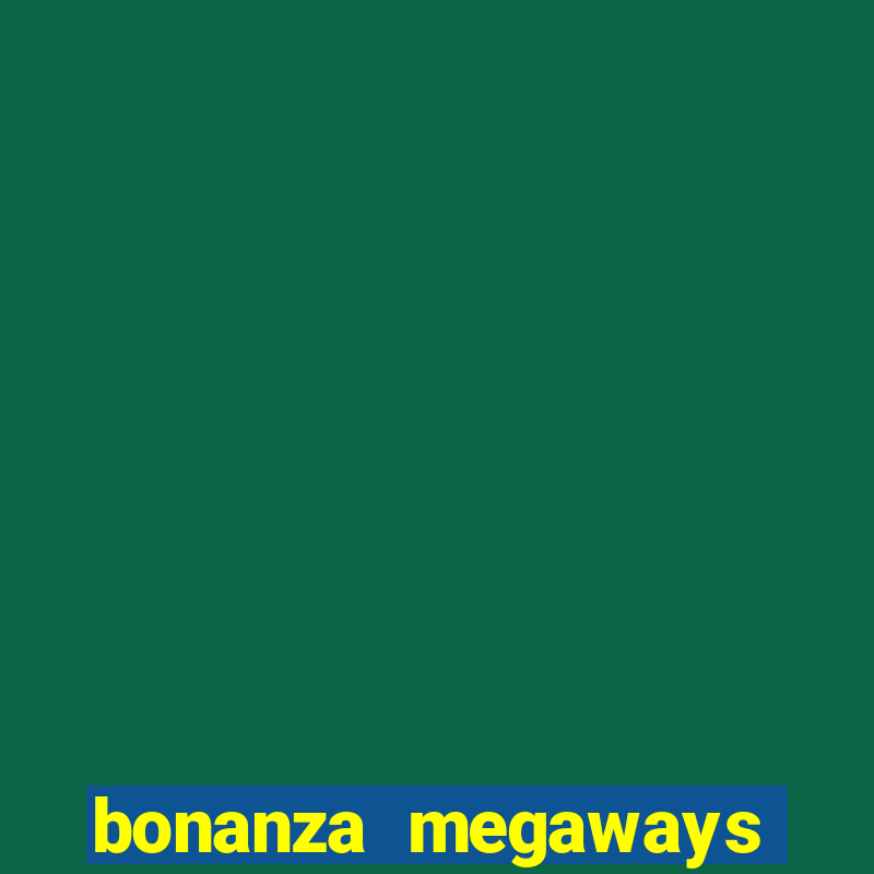 bonanza megaways slot free