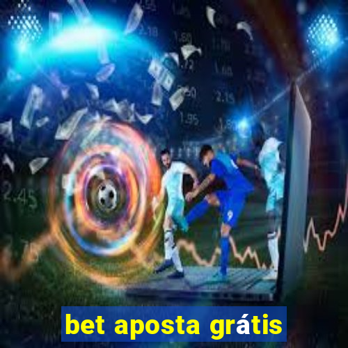 bet aposta grátis