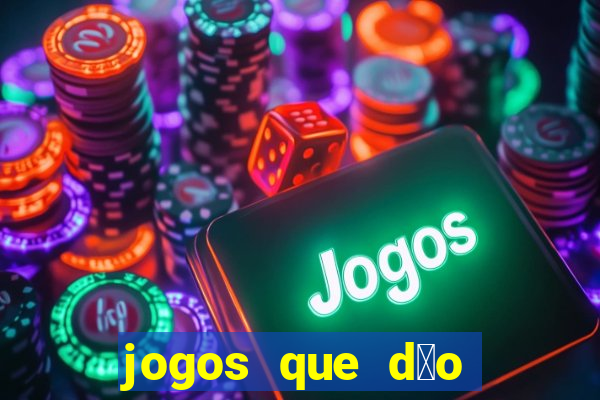 jogos que d茫o dinheiro sem depositar