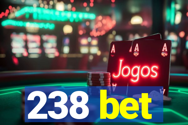 238 bet