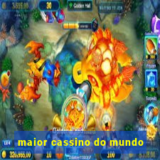 maior cassino do mundo