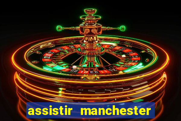 assistir manchester city futemax