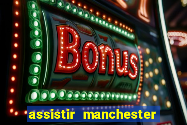 assistir manchester city futemax