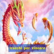 trucchi per vincere alle slot vlt