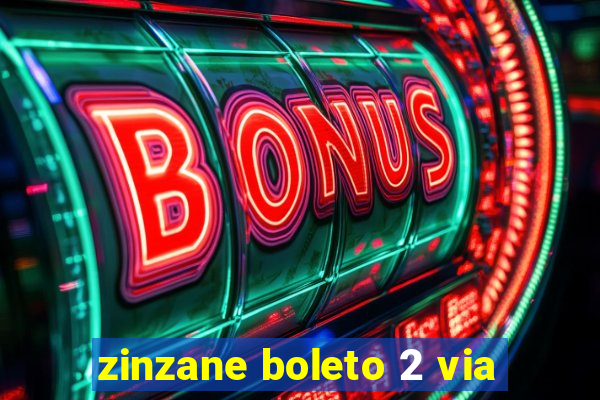 zinzane boleto 2 via