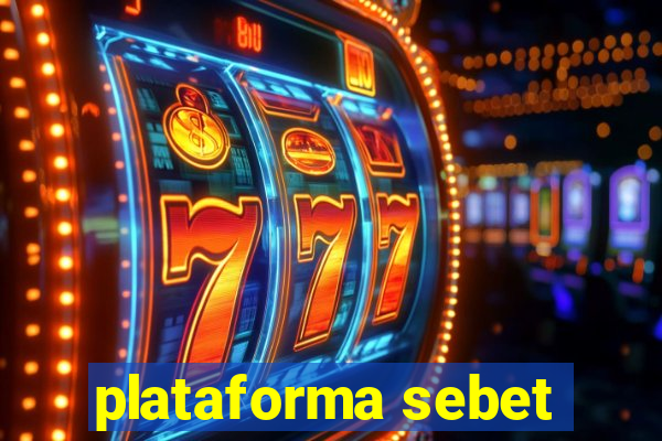 plataforma sebet