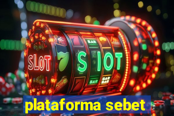 plataforma sebet