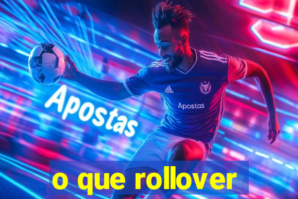 o que rollover