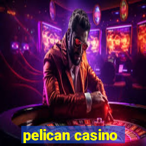 pelican casino