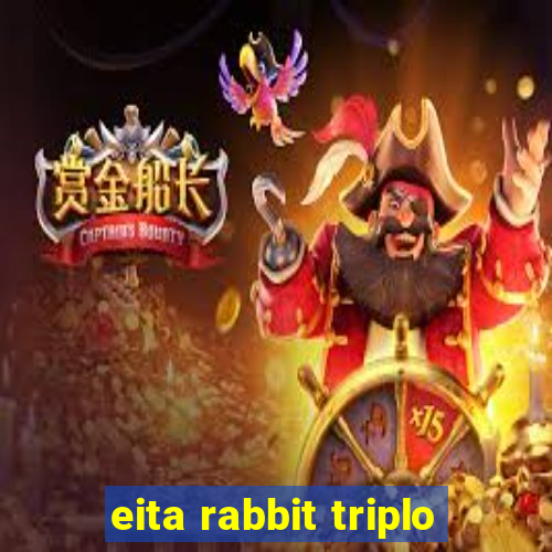 eita rabbit triplo