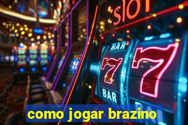 como jogar brazino