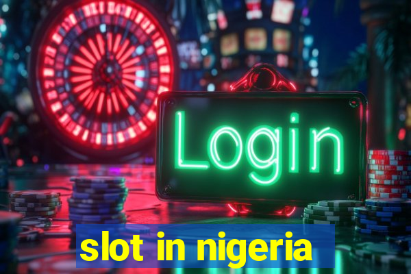 slot in nigeria