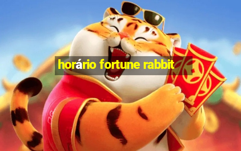 horário fortune rabbit