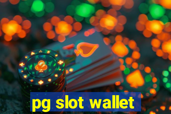 pg slot wallet