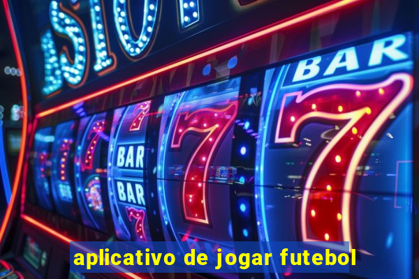 aplicativo de jogar futebol