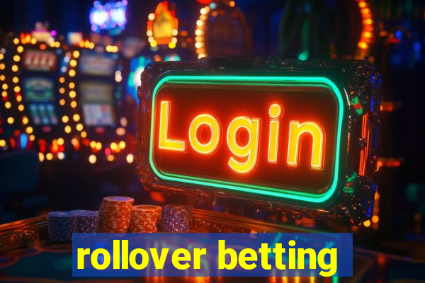 rollover betting