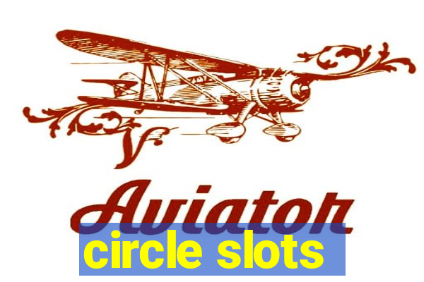 circle slots