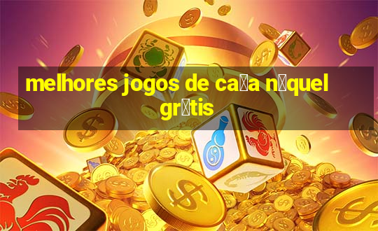 melhores jogos de ca莽a n铆quel gr谩tis