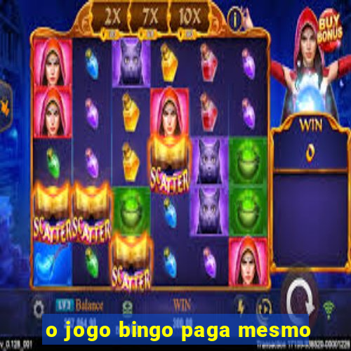 o jogo bingo paga mesmo