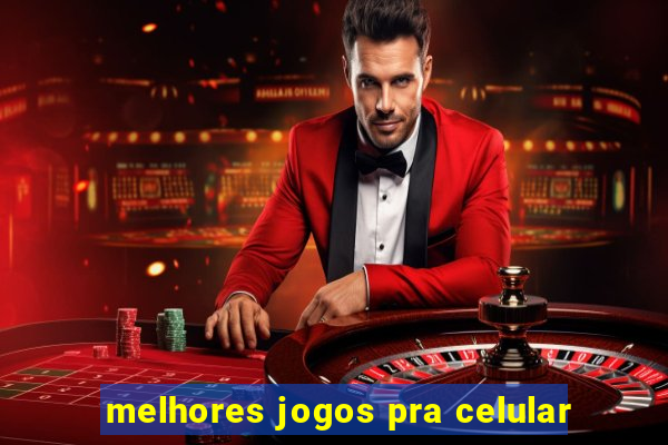 melhores jogos pra celular