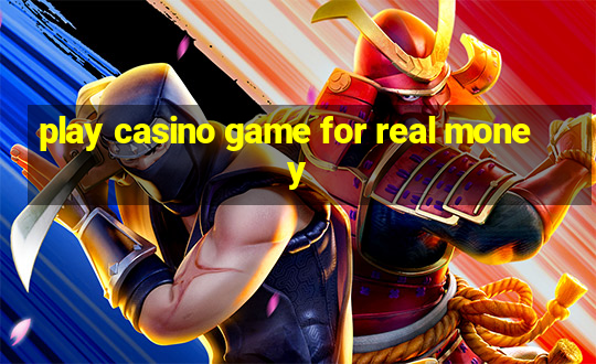 play casino game for real money