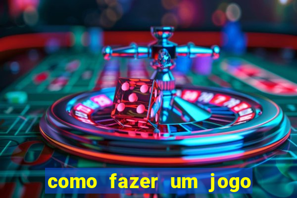 como fazer um jogo de cassino